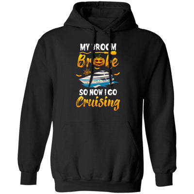 My Broom Broke So Now I Go Cruising Vacation Funny Halloween T-Shirt & Hoodie | Teecentury.com