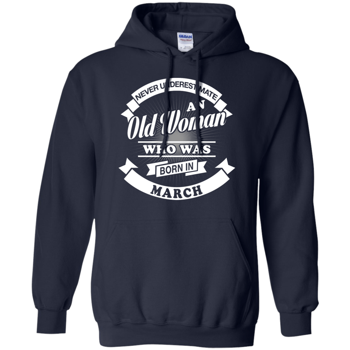 Never Underestimate An Old Woman Who Was Born In March T-Shirt & Hoodie | Teecentury.com