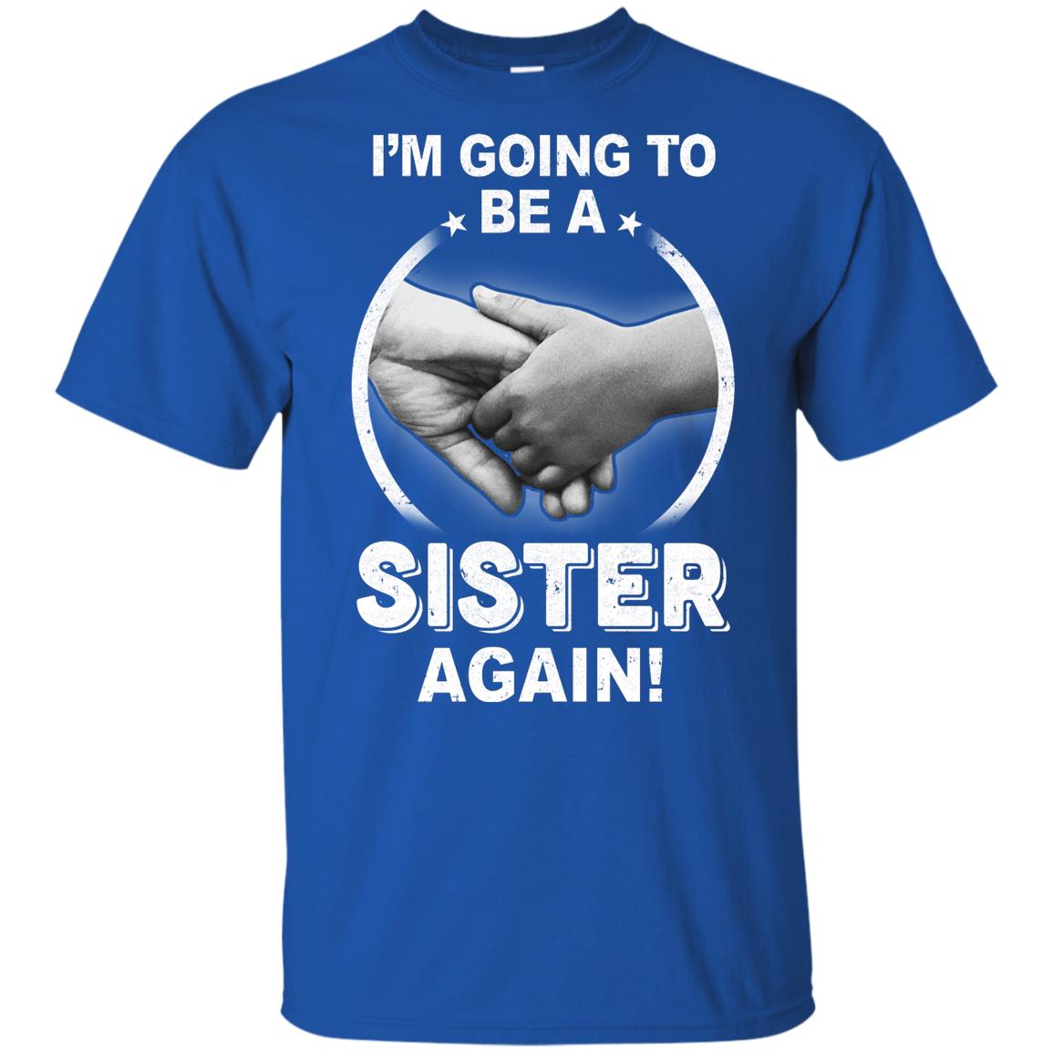 I'm Going To Be A Sister Again New Sister Youth Youth Shirt | Teecentury.com