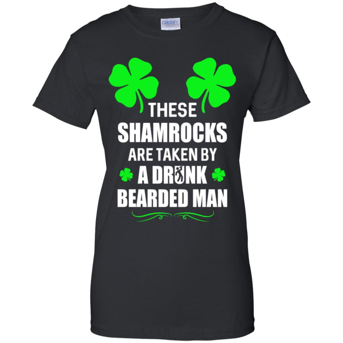 These Shamrocks Are Taken By A Drunk Bearded St Patrick Day T-Shirt & Tank Top | Teecentury.com