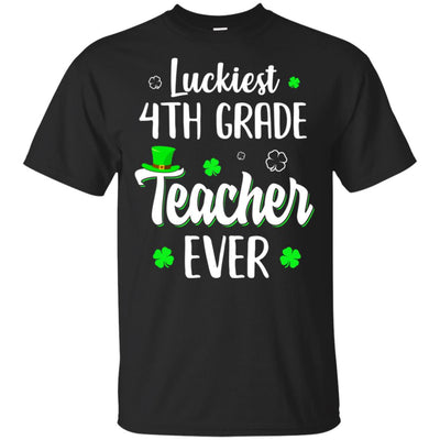 Luckiest 4th Grade Teacher Ever Irish St Patricks Day T-Shirt & Hoodie | Teecentury.com