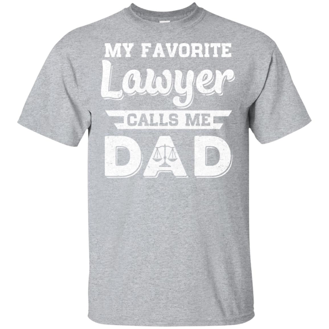 My Favorite Lawyer Calls Me Dad Fathers Day Gifts T-Shirt & Hoodie | Teecentury.com