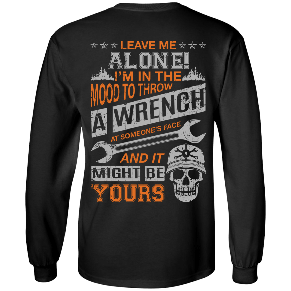 Leave Me Alone I'm In The Mood To Throw A Wrench T-Shirt & Hoodie | Teecentury.com