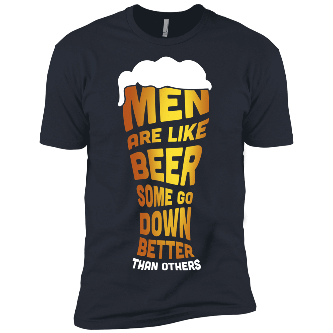 Men Are Like Beer Some Go Down Better Than Others T-Shirt & Hoodie | Teecentury.com