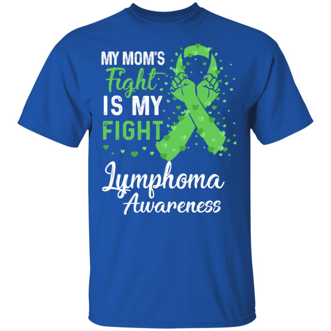 My Mom's Fight Is My Fight Lymphoma Awareness T-Shirt & Hoodie | Teecentury.com