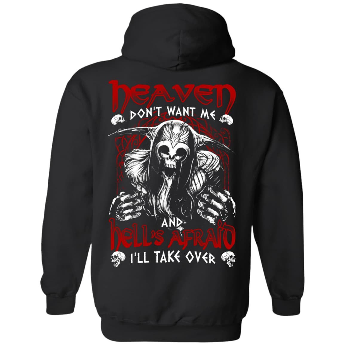 Heaven Don't Want Me And Hell's Afraid I'll Take Over T-Shirt & Hoodie | Teecentury.com
