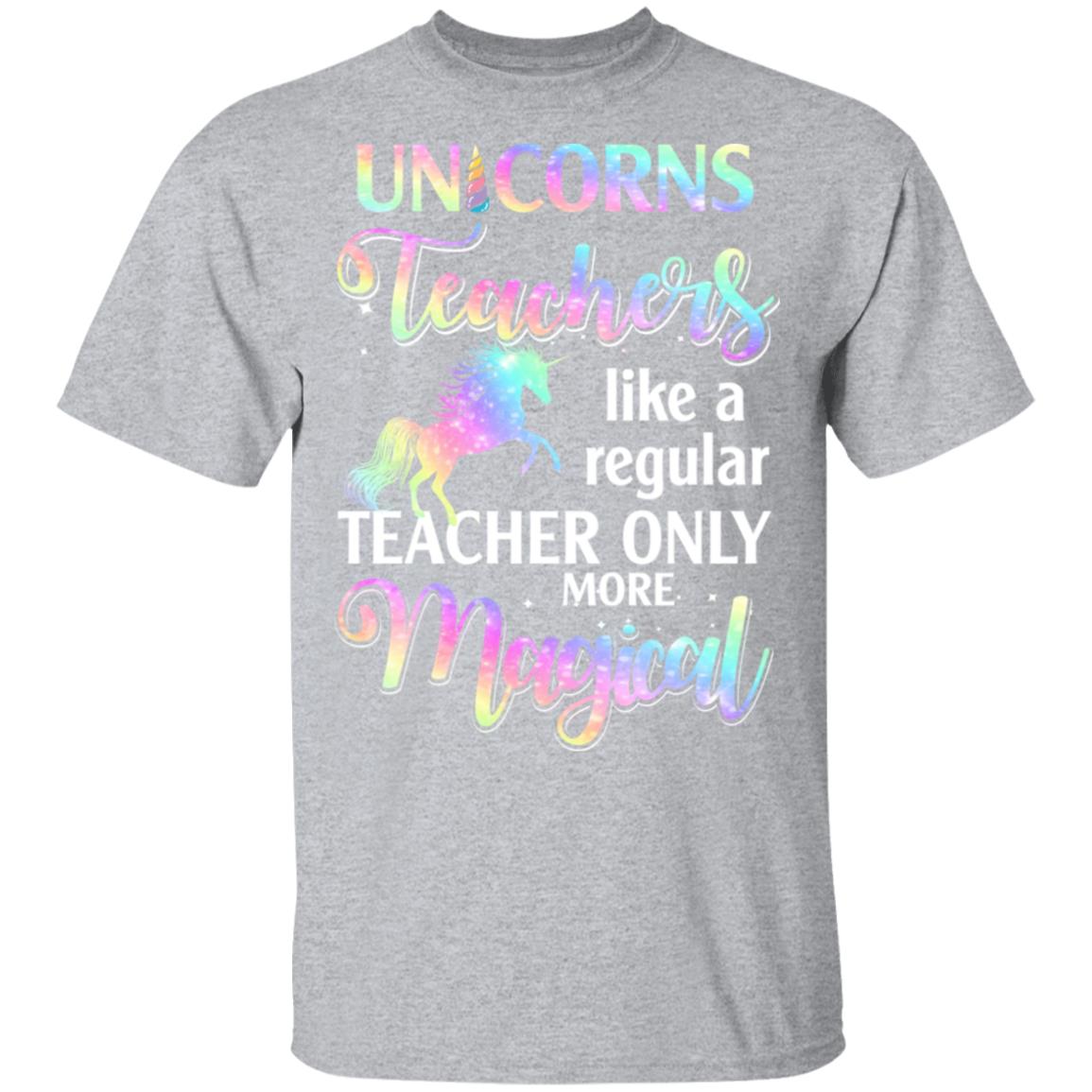 Unicorn Teachers Like A Regular Teacher Only More Magical T-Shirt & Hoodie | Teecentury.com