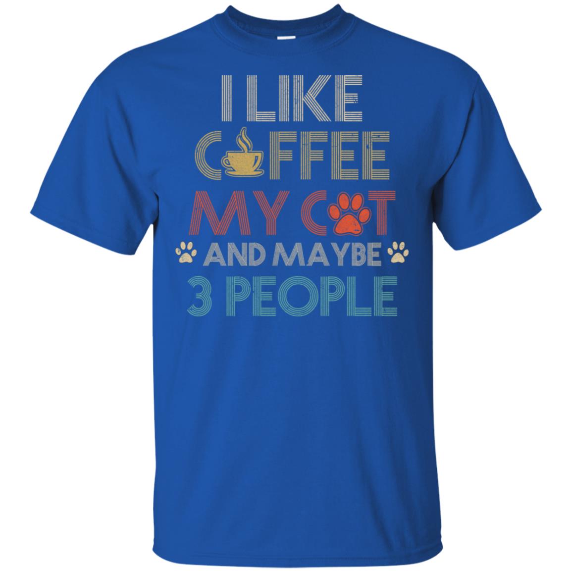 Vintage I Like Coffee My Cat Maybe 3 People Coffee T-Shirt & Hoodie | Teecentury.com