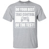Do Your Best Testing Take Control Of The Test Game T-Shirt & Hoodie | Teecentury.com
