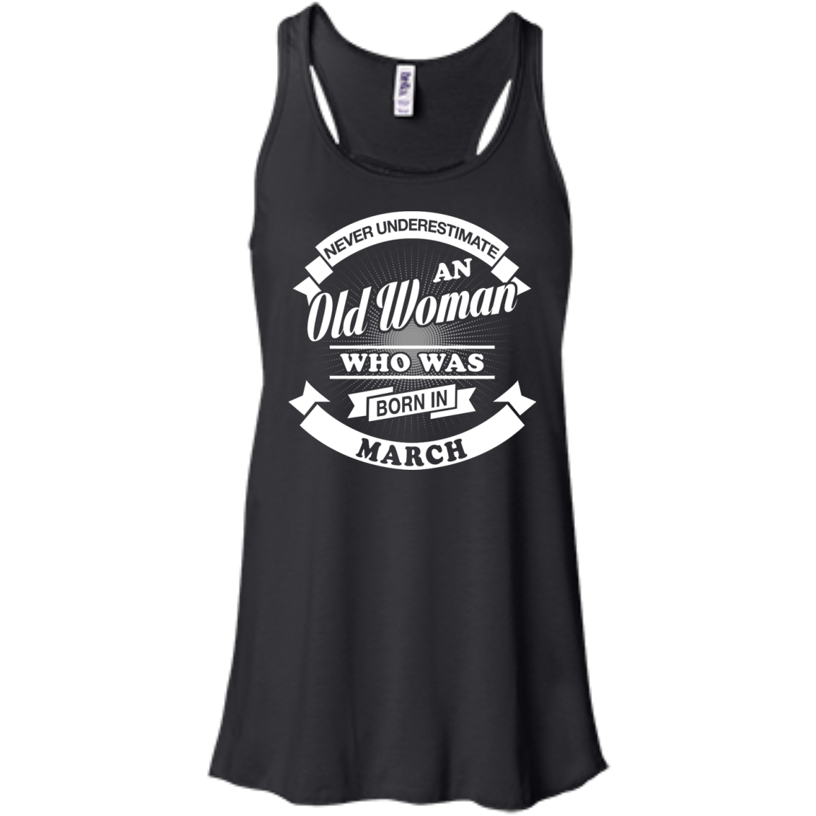 Never Underestimate An Old Woman Who Was Born In March T-Shirt & Hoodie | Teecentury.com