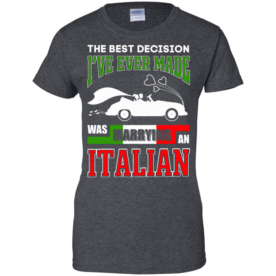 I've Ever Made Was Marrying An Italian T-Shirt & Hoodie | Teecentury.com