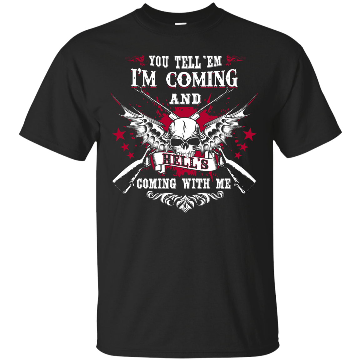 I'm Comming and HELL'S COMING WITH ME T-Shirt & Hoodie | Teecentury.com