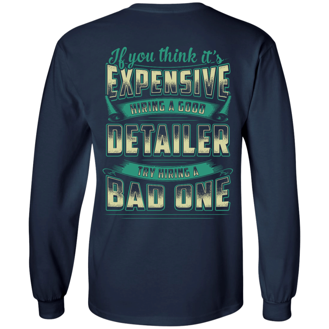 If You Think It's Expensive Hiring A Good Detailer T-Shirt & Hoodie | Teecentury.com