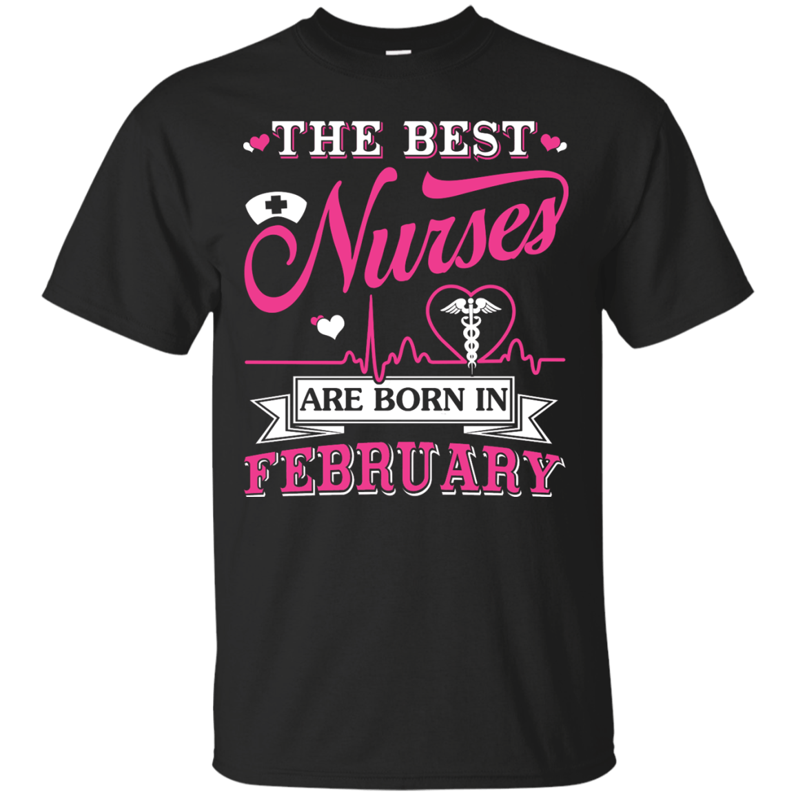 The Best Nurses Are Born In February T-Shirt & Hoodie | Teecentury.com