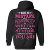 Make No Mistake My Attitude Depens On Who You Are T-Shirt & Hoodie | Teecentury.com