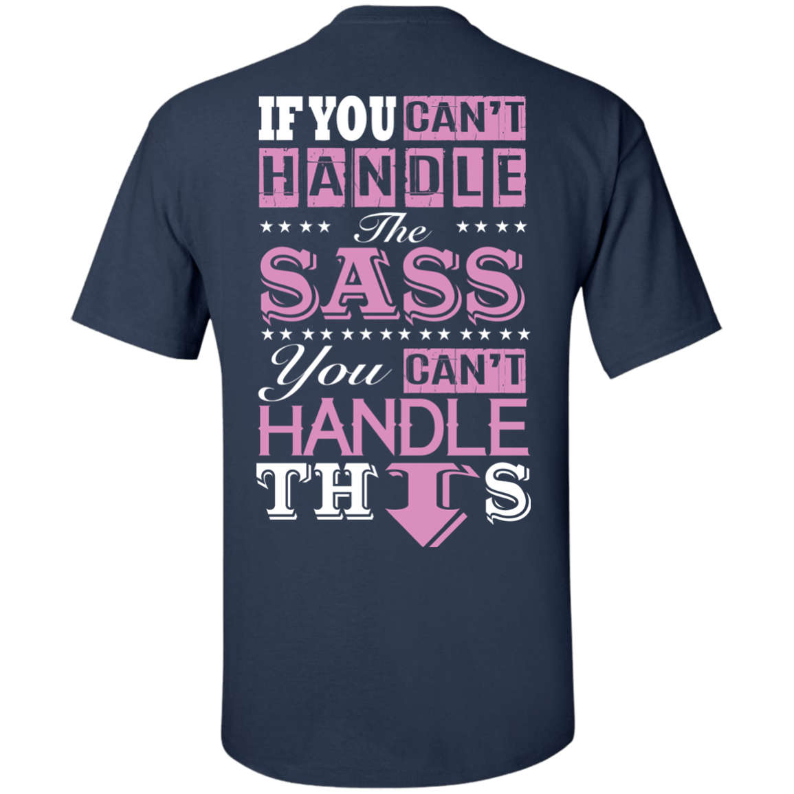 If You Can't Handle The SASS You Can't Hanlde This T-Shirt & Hoodie | Teecentury.com
