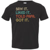 Funny Dad Saw It Liked It Told Papa Got It For Kids Youth Youth Shirt | Teecentury.com