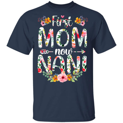 First Mom Now Nani Funny New Nani Mother's Day Gifts T-Shirt & Hoodie | Teecentury.com