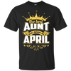The Best Aunt Was Born In April T-Shirt & Hoodie | Teecentury.com