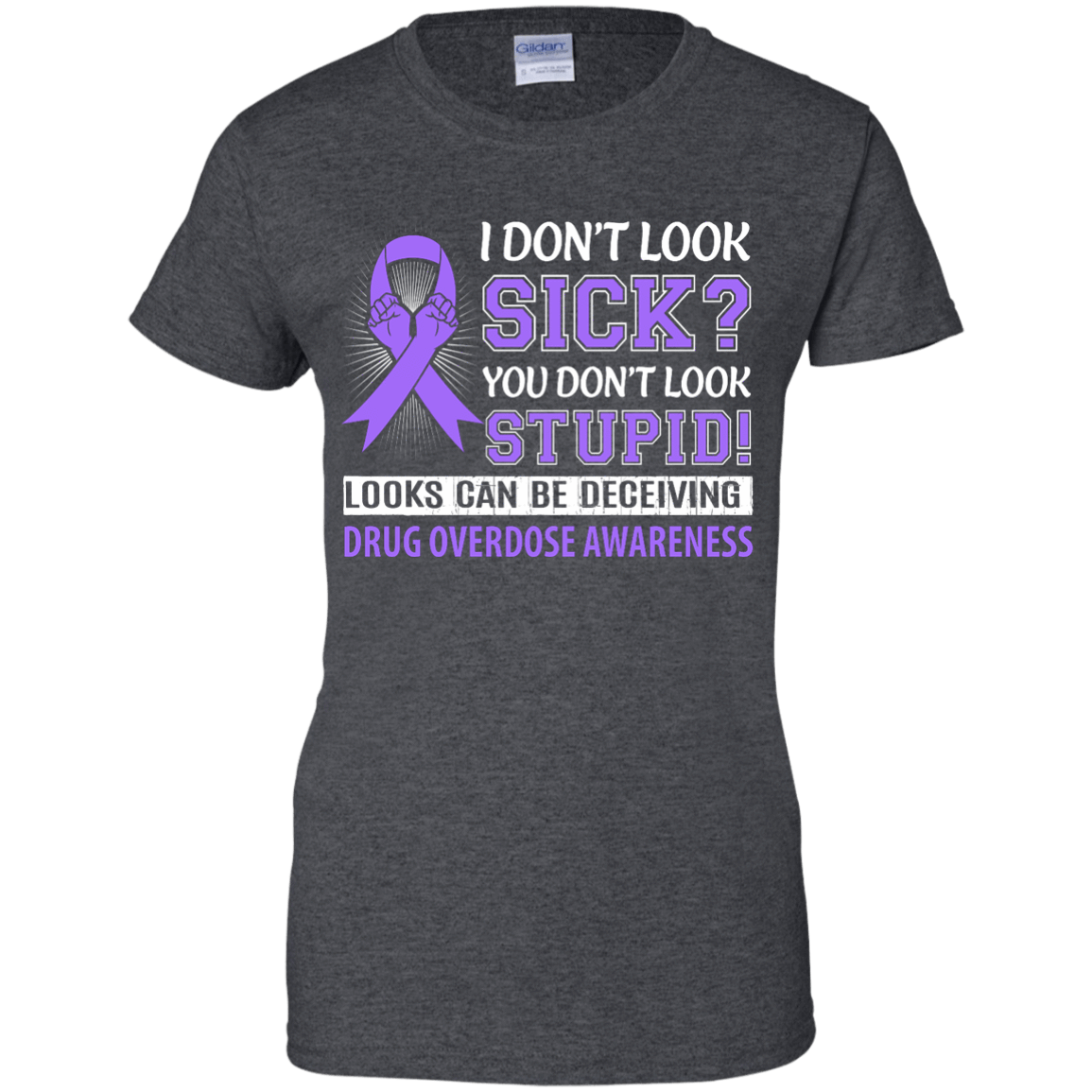 I Don't Look Sick Drug Overdose Awareness T-Shirt & Hoodie | Teecentury.com