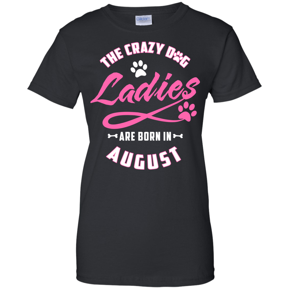 The Crazy Dog Ladies Are Born In August T-Shirt & Hoodie | Teecentury.com