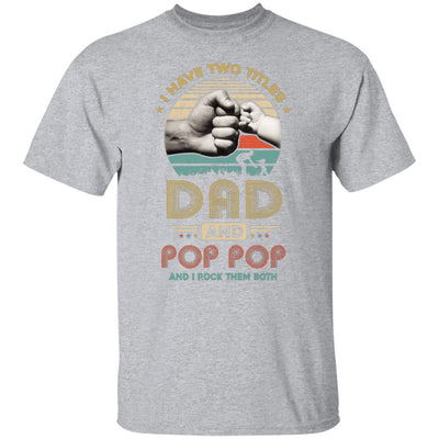 Vintage I Have Two Title Dad And Pop Pop Funny Fathers Day T-Shirt & Hoodie | Teecentury.com