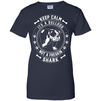 Keep Calm It's A Bulldog Not A Freaking Shark T-Shirt & Hoodie | Teecentury.com