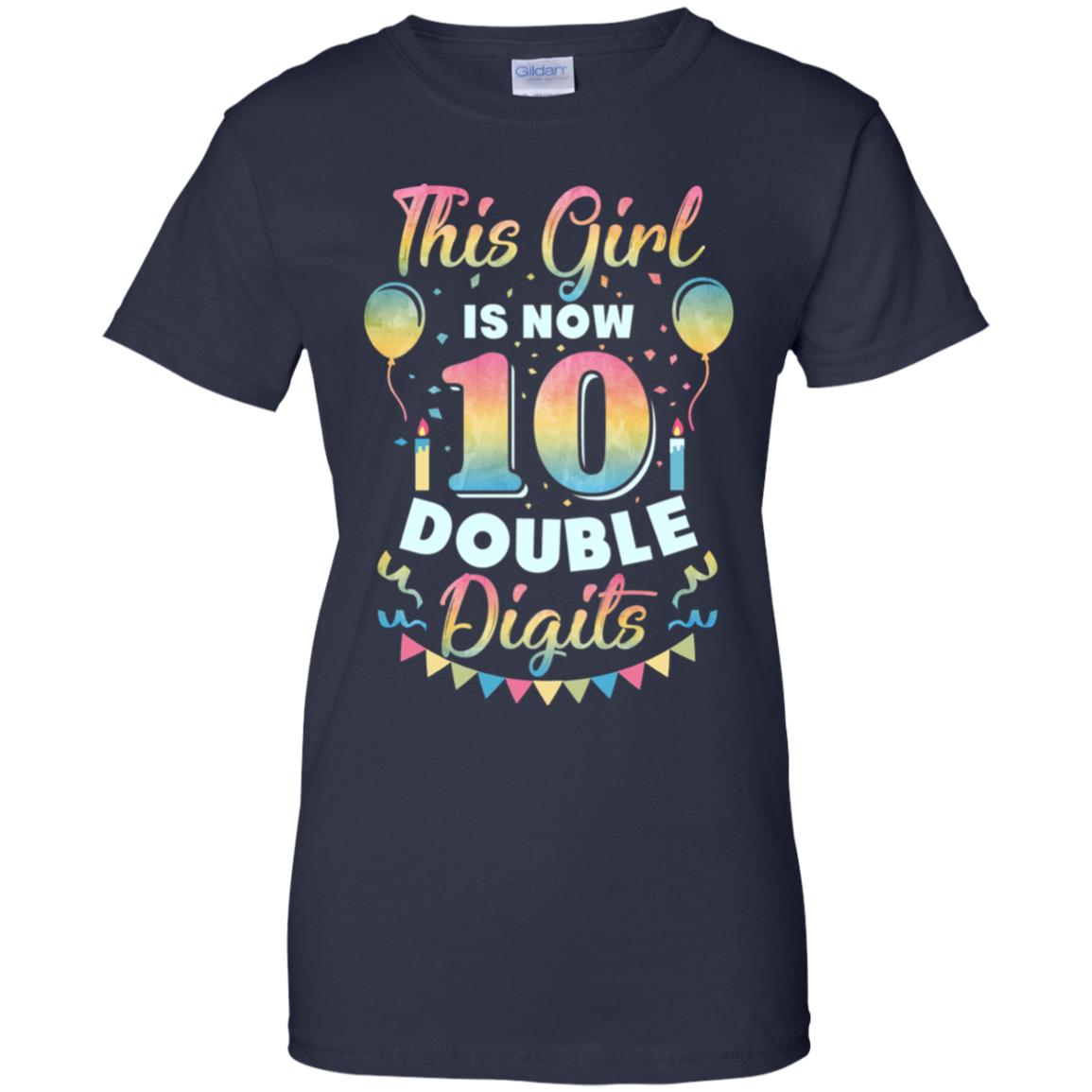This Girl Is Now 10 Double Digits Tenth Birthday Gift T-Shirt & Hoodie | Teecentury.com