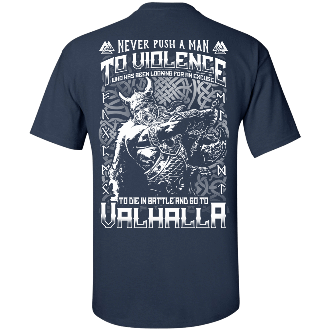 Never Push A Man To Violence Who Go To Valhalla T-Shirt & Hoodie | Teecentury.com