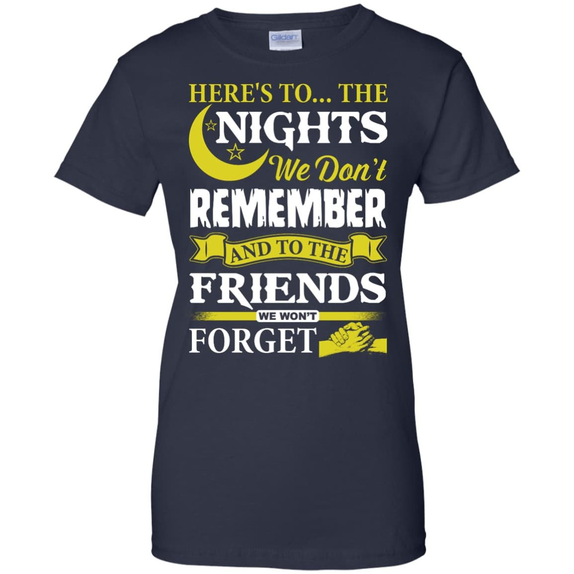 Here's To The Nights We Don't Remember T Shirt T-Shirt & Hoodie | Teecentury.com