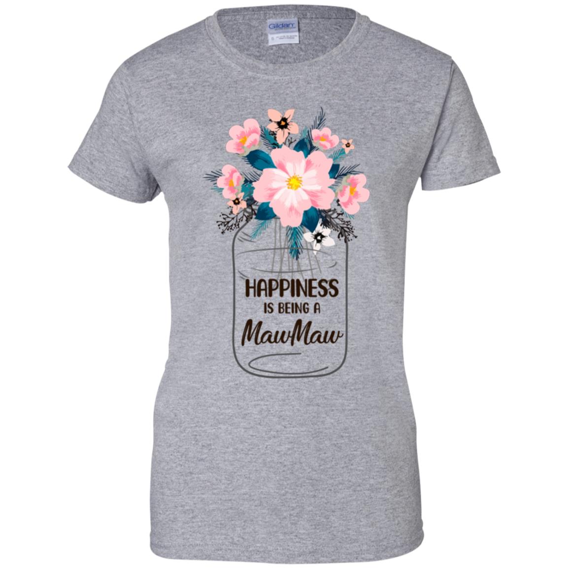 Happiness Is Being MawMaw Life Flower MawMaw Gifts T-Shirt & Hoodie | Teecentury.com