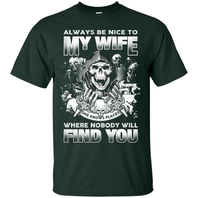 Always Be Nice To My Wife T-Shirt & Hoodie | Teecentury.com