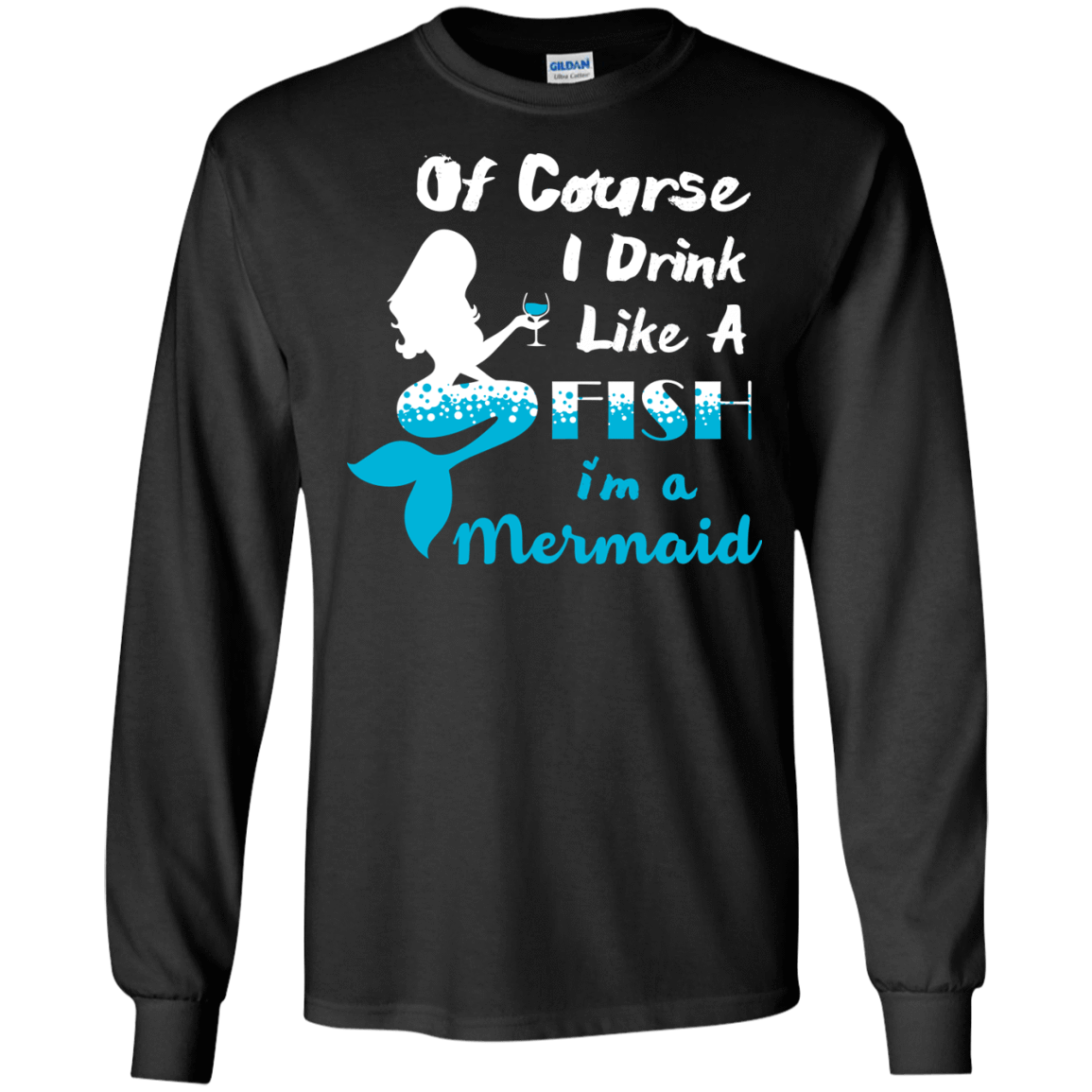 Of Course I Drink Like A Fish I'm Mermaid T-Shirt & Hoodie | Teecentury.com