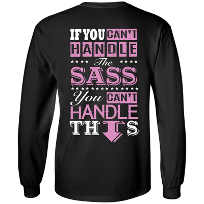 If You Can't Handle The SASS You Can't Hanlde This T-Shirt & Hoodie | Teecentury.com