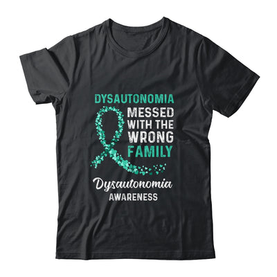 Dysautonomia Awareness Messed With The Wrong Family Support T-Shirt & Hoodie | Teecentury.com