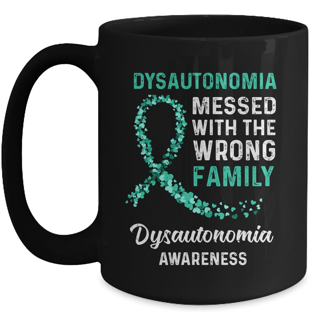 Dysautonomia Awareness Messed With The Wrong Family Support Mug Coffee Mug | Teecentury.com