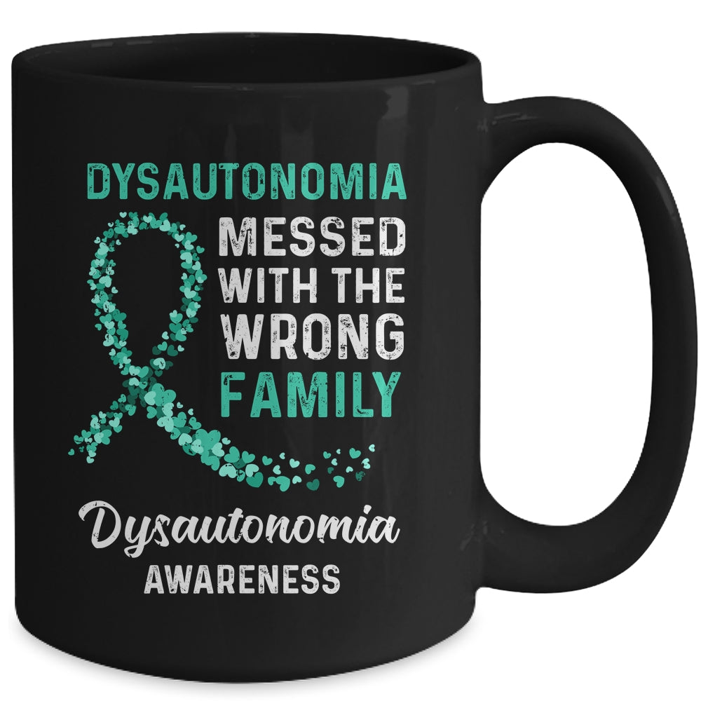 Dysautonomia Awareness Messed With The Wrong Family Support Mug Coffee Mug | Teecentury.com