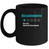 Dysautonomia Awareness Very Bad Would Not Recommend Mug Coffee Mug | Teecentury.com
