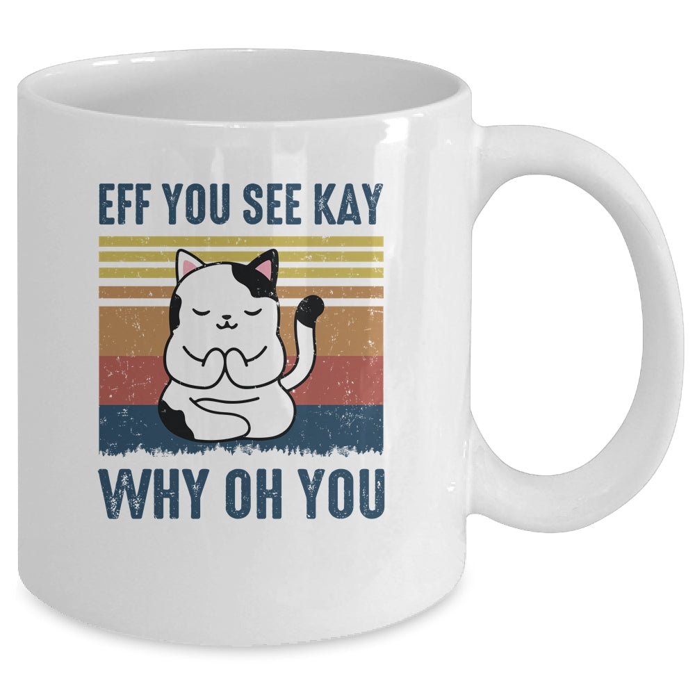EFF You See Kay Why Oh You Cat Yoga Retro Vintage Mug Coffee Mug | Teecentury.com