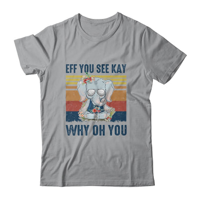 EFF You See Kay Why Oh You Elephant Yoga Vintage T-Shirt & Tank Top | Teecentury.com