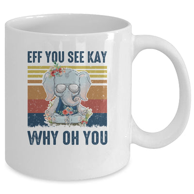 EFF You See Kay Why Oh You Elephant Yoga Vintage Mug Coffee Mug | Teecentury.com