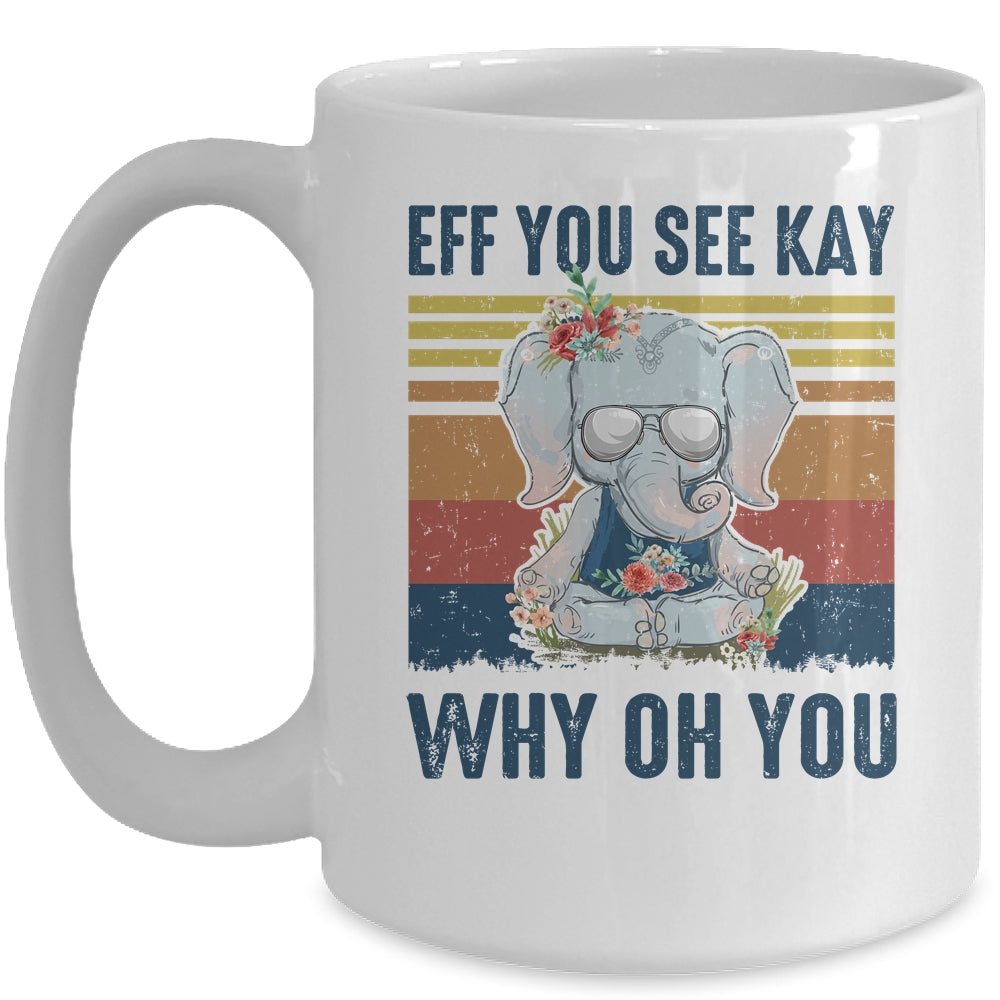 EFF You See Kay Why Oh You Elephant Yoga Vintage Mug Coffee Mug | Teecentury.com