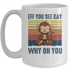 EFF You See Kay Why Oh You Monkey Yoga Retro Vintage Mug Coffee Mug | Teecentury.com