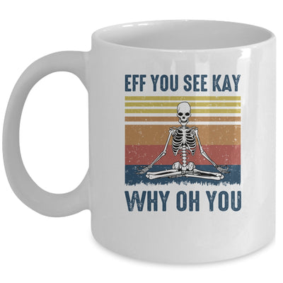 EFF You See Kay Why Oh You Skeleton Retro Vintage Mug Coffee Mug | Teecentury.com