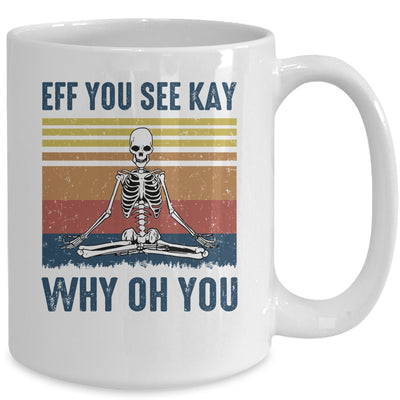 EFF You See Kay Why Oh You Skeleton Retro Vintage Mug Coffee Mug | Teecentury.com