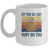 EFF You See Kay Why Oh You Sloth Yoga Retro Vintage Mug Coffee Mug | Teecentury.com