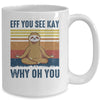 EFF You See Kay Why Oh You Sloth Yoga Retro Vintage Mug Coffee Mug | Teecentury.com