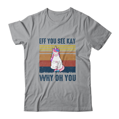 EFF You See Kay Why Oh You Unicorn Yoga Retro Vintage T-Shirt & Tank Top | Teecentury.com