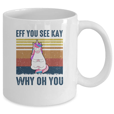 EFF You See Kay Why Oh You Unicorn Yoga Retro Vintage Mug Coffee Mug | Teecentury.com