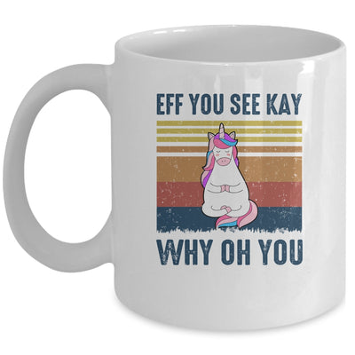 EFF You See Kay Why Oh You Unicorn Yoga Retro Vintage Mug Coffee Mug | Teecentury.com